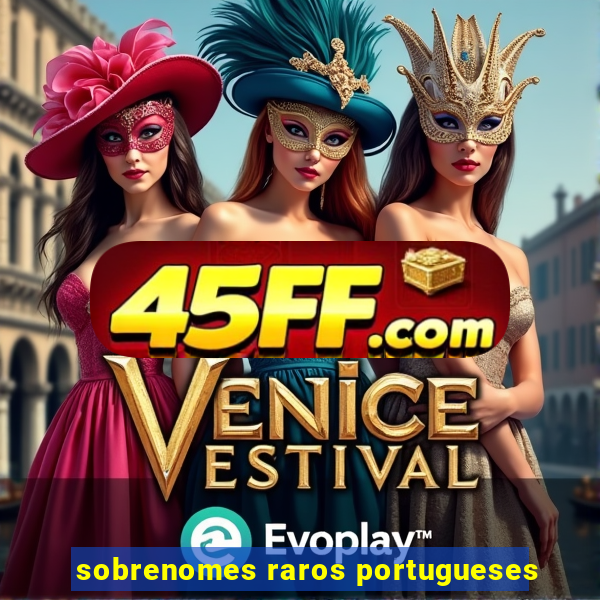 sobrenomes raros portugueses